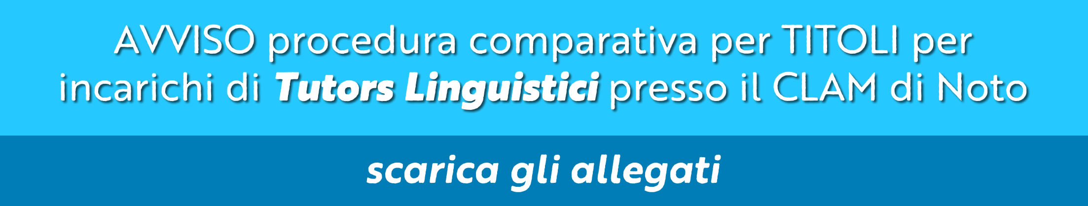 Bando e procedura comparativa per TITOLI per graduatoria TUTORS LINGUISTICI
