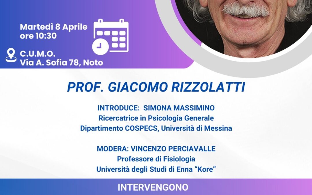 Lectio Magistralis del Prof. Rizzolatti al Dipartimento COSPECS- CUMO, 8 Aprile 2025